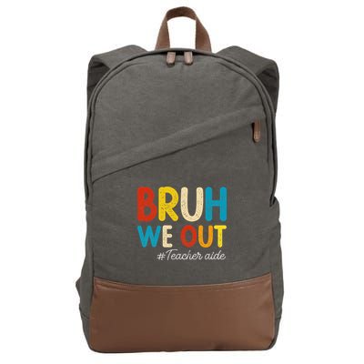 Happy Last Day Of School Summer Bruh We Out Teacher Aide Cotton Canvas Backpack