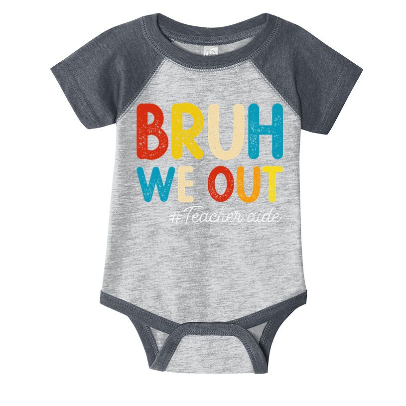 Happy Last Day Of School Summer Bruh We Out Teacher Aide Infant Baby Jersey Bodysuit