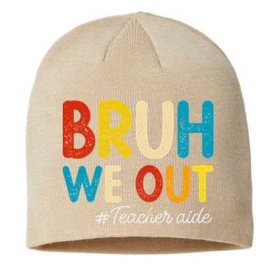 Happy Last Day Of School Summer Bruh We Out Teacher Aide Sustainable Beanie