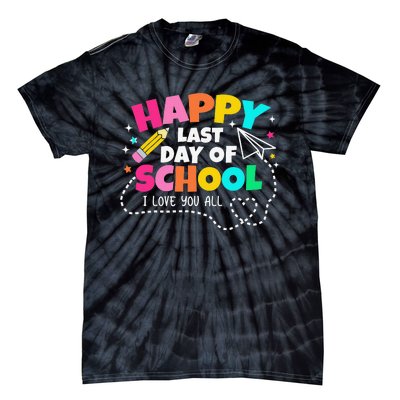 Happy Last Day Of School Field Day Graduation Teachers Tie-Dye T-Shirt