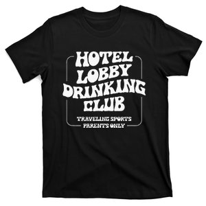 Hotel Lobby Drinking Club Traveling Tournament Parents T-Shirt