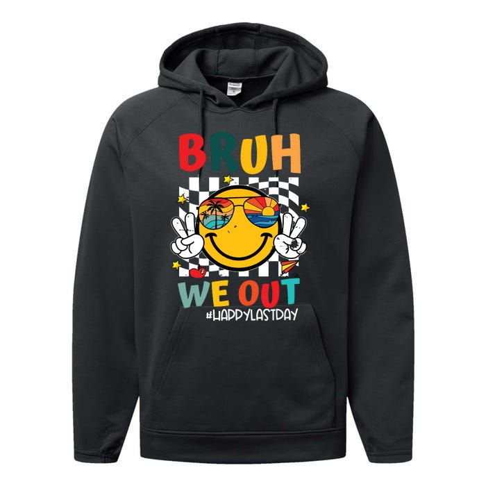 Happy Last Day End Of School Graduation Gift Bruh We Out Performance Fleece Hoodie