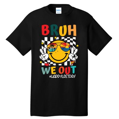 Happy Last Day End Of School Graduation Gift Bruh We Out Tall T-Shirt