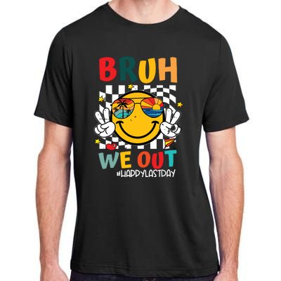 Happy Last Day End Of School Graduation Gift Bruh We Out Adult ChromaSoft Performance T-Shirt