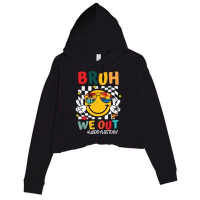 Happy Last Day End Of School Graduation Gift Bruh We Out Crop Fleece Hoodie