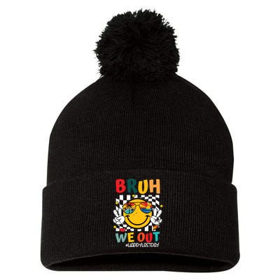 Happy Last Day End Of School Graduation Gift Bruh We Out Pom Pom 12in Knit Beanie