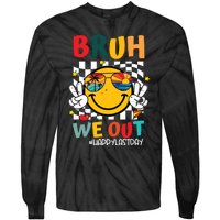 Happy Last Day End Of School Graduation Gift Bruh We Out Tie-Dye Long Sleeve Shirt