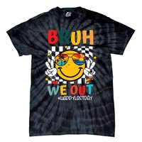 Happy Last Day End Of School Graduation Gift Bruh We Out Tie-Dye T-Shirt