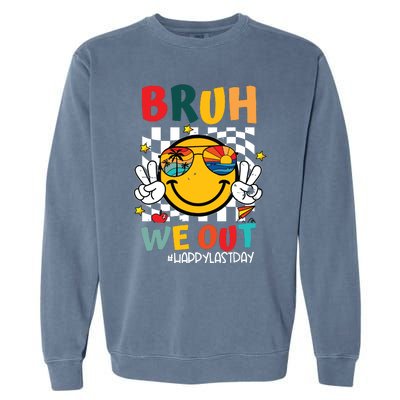 Happy Last Day End Of School Graduation Gift Bruh We Out Garment-Dyed Sweatshirt