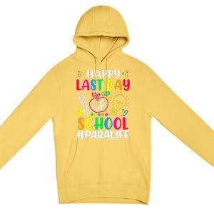 Happy Last Day Of School Para Life Teacher Lover Summer Gift Premium Pullover Hoodie