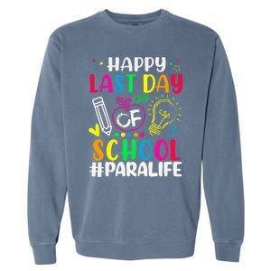 Happy Last Day Of School Para Life Teacher Lover Summer Gift Garment-Dyed Sweatshirt