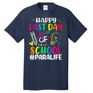 Happy Last Day Of School Para Life Teacher Lover Summer Gift Tall T-Shirt