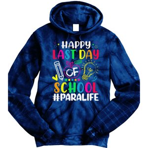 Happy Last Day Of School Para Life Teacher Lover Summer Gift Tie Dye Hoodie