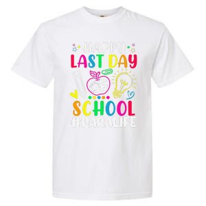 Happy Last Day Of School Para Life Teacher Lover Summer Gift Garment-Dyed Heavyweight T-Shirt