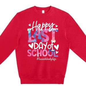 Happy Last Day Of School Tie Dye Lunch Lady Life Summer Gift Premium Crewneck Sweatshirt