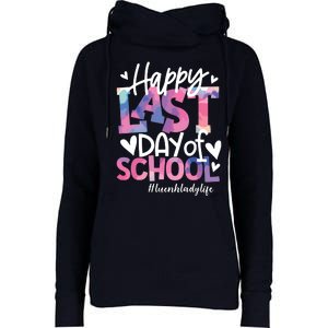 Happy Last Day Of School Tie Dye Lunch Lady Life Summer Gift Womens Funnel Neck Pullover Hood