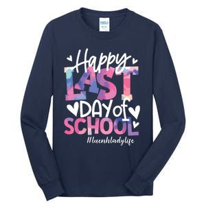 Happy Last Day Of School Tie Dye Lunch Lady Life Summer Gift Tall Long Sleeve T-Shirt