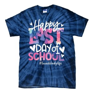 Happy Last Day Of School Tie Dye Lunch Lady Life Summer Gift Tie-Dye T-Shirt