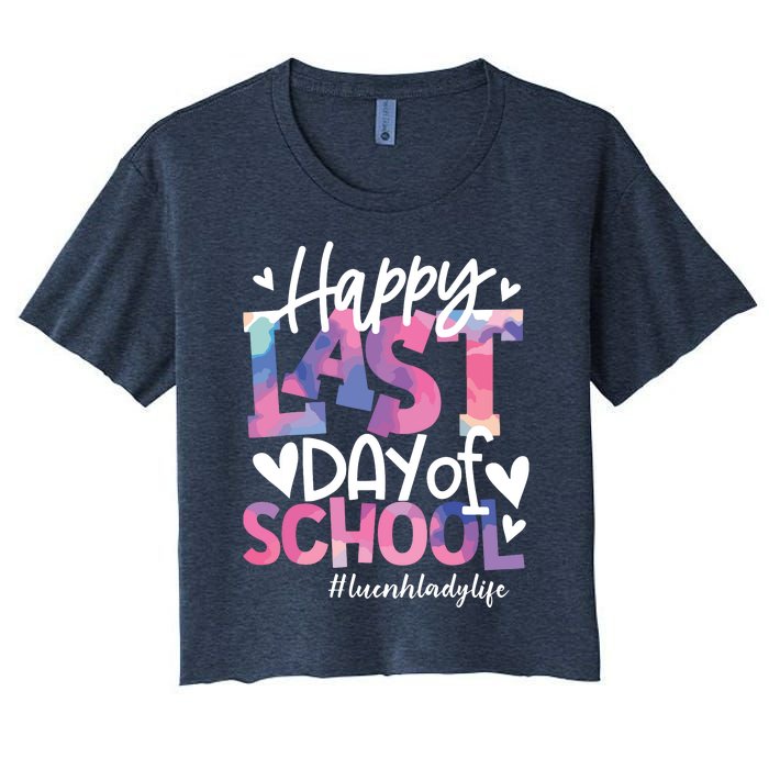 Happy Last Day Of School Tie Dye Lunch Lady Life Summer Gift Women's Crop Top Tee