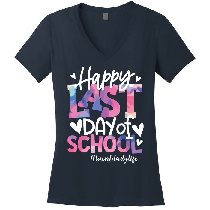 Happy Last Day Of School Tie Dye Lunch Lady Life Summer Gift Women's V-Neck T-Shirt