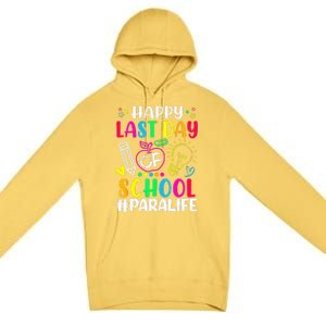 Happy Last Day Of School Para Life Teacher Lover Summer Premium Pullover Hoodie