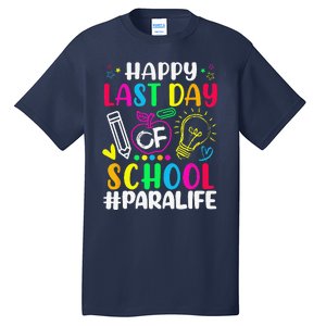 Happy Last Day Of School Para Life Teacher Lover Summer Tall T-Shirt