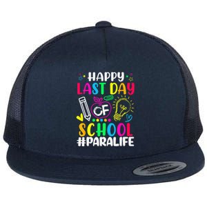 Happy Last Day Of School Para Life Teacher Lover Summer Flat Bill Trucker Hat