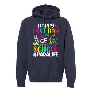 Happy Last Day Of School Para Life Teacher Lover Summer Premium Hoodie