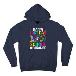 Happy Last Day Of School Para Life Teacher Lover Summer Tall Hoodie