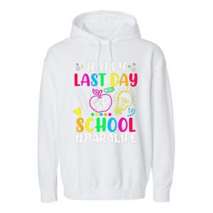 Happy Last Day Of School Para Life Teacher Lover Summer Garment-Dyed Fleece Hoodie