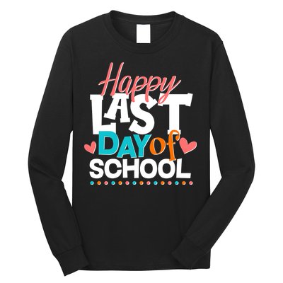 Happy Last Day Of School Long Sleeve Shirt