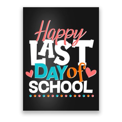 Happy Last Day Of School Poster