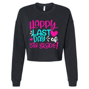 Happy Last Day of Fifth 5th Grade Teacher Student Graduation Cropped Pullover Crew