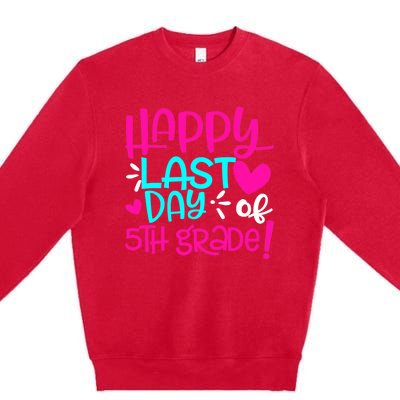 Happy Last Day of Fifth 5th Grade Teacher Student Graduation Premium Crewneck Sweatshirt