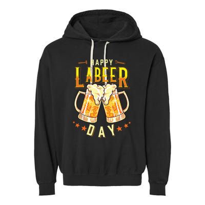 Happy Labeer Day Funny Labor Day Garment-Dyed Fleece Hoodie