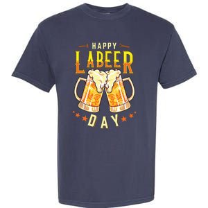 Happy Labeer Day Funny Labor Day Garment-Dyed Heavyweight T-Shirt