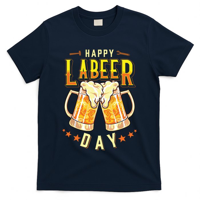 Happy Labeer Day Funny Labor Day T-Shirt