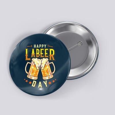 Happy Labeer Day Funny Labor Day Button