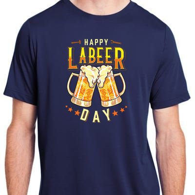 Happy Labeer Day Funny Labor Day Adult ChromaSoft Performance T-Shirt