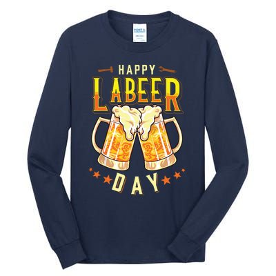 Happy Labeer Day Funny Labor Day Tall Long Sleeve T-Shirt