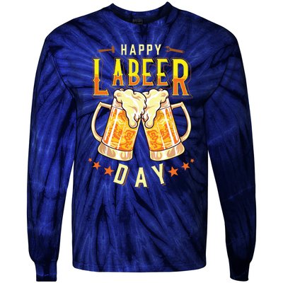 Happy Labeer Day Funny Labor Day Tie-Dye Long Sleeve Shirt