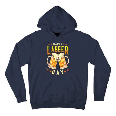 Happy Labeer Day Funny Labor Day Tall Hoodie