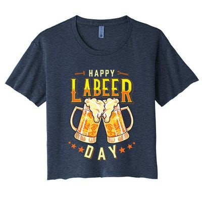 Happy Labeer Day Funny Labor Day Crop Top