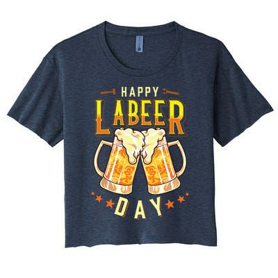 Happy Labeer Day Funny Labor Day Women's Crop Top Tee