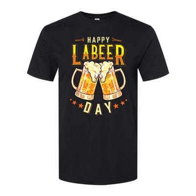 Happy Labeer Day Funny Labor Day Softstyle CVC T-Shirt