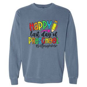 Happy Last Day Of School Preschool Teacher Hello Summer Garment-Dyed Sweatshirt