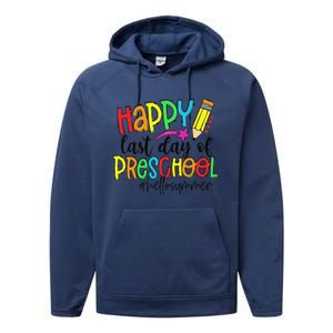 Happy Last Day Of School Preschool Teacher Hello Summer Performance Fleece Hoodie