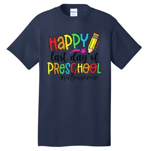 Happy Last Day Of School Preschool Teacher Hello Summer Tall T-Shirt