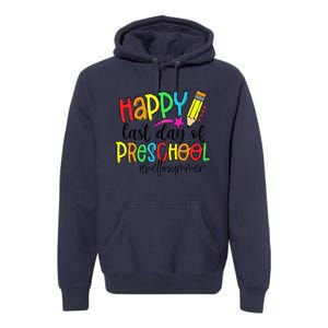 Happy Last Day Of School Preschool Teacher Hello Summer Premium Hoodie