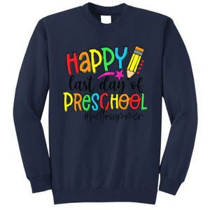 Happy Last Day Of School Preschool Teacher Hello Summer Tall Sweatshirt